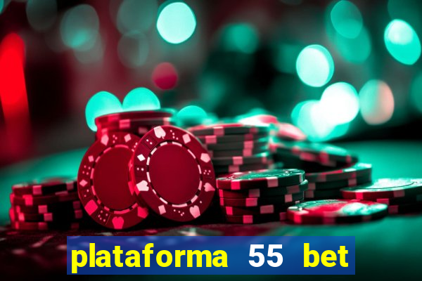 plataforma 55 bet é confiável